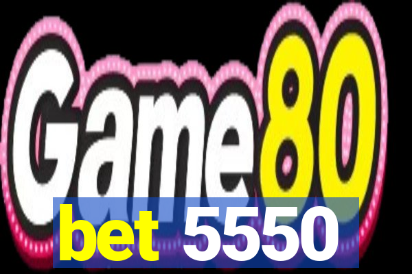 bet 5550